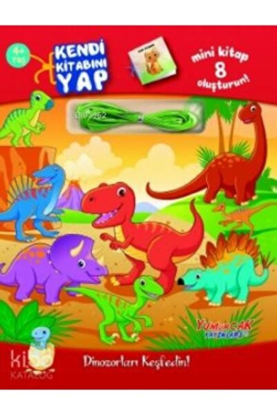 Yumurcak Yayınları Kendi Kitabını Yap - Dinozorları Keşfedin 4+ Yaş Kolektif