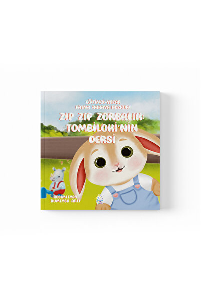 Mahlas Yayınları Fatma Akkaya Bozkurt - Zıp Zıp Zorbalık: Tombiloki’nin Dersi