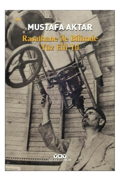 Yapı Kredi Yayınları Rasathane İle Bilimde Yüz Elli Yıl Mustafa Aktar