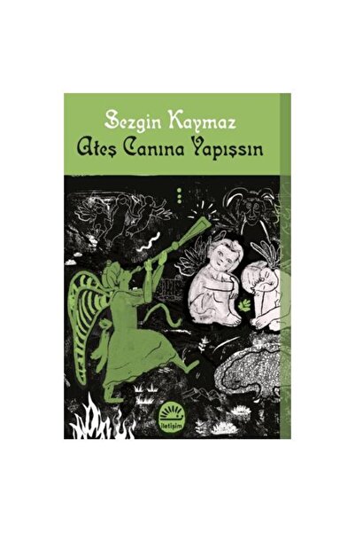 İletişim Yayınları Ateş Canına Yapışsın / Sezgin Kaymaz
