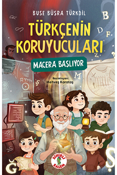 Sihirli Kalem TÜRKÇENİN KORUYUCULARI