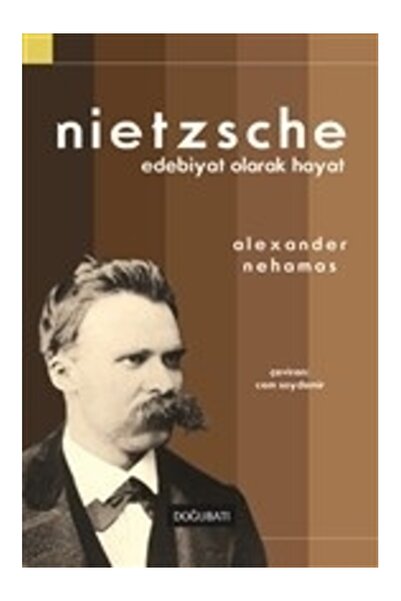 Doğu Batı Yayınları Nietzsche: Edebiyat Olarak Hayat Alexander Nehamas