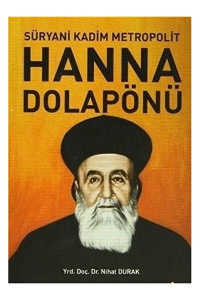 Rağbet Yayınları Süryani Kadim Metropolit Hanna Dolapönü Nihat Durak