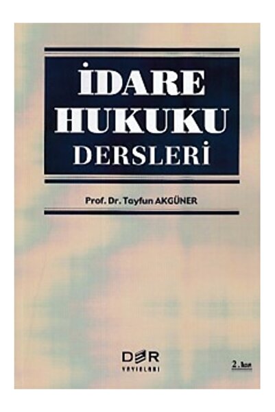 Der Yayınları İdare Hukuku Dersleri Tayfun Akgüner