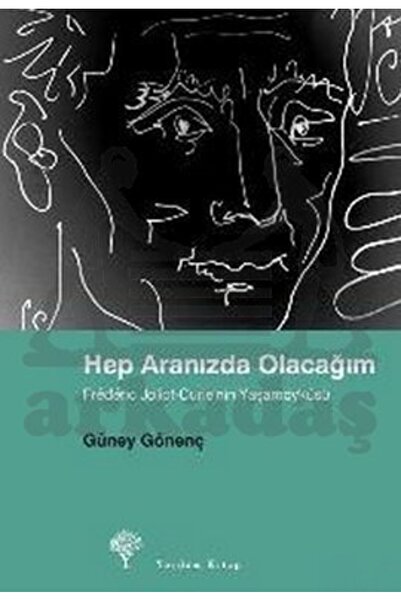 Yordam Kitap Hep Aranızda Olacağım; Frédéric Joliot-curie´nin Yaşamöyküsü
