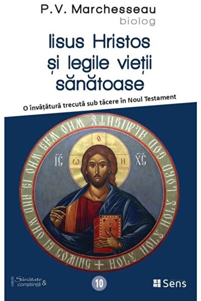 Editura Sens Jesus Christ and the laws of healthy living. He teaches it