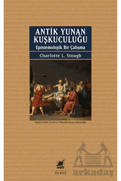 Ayrıntı Yayınları Antik Yunan Kuşkuculuğu Epistemolojik Bir Çalışma