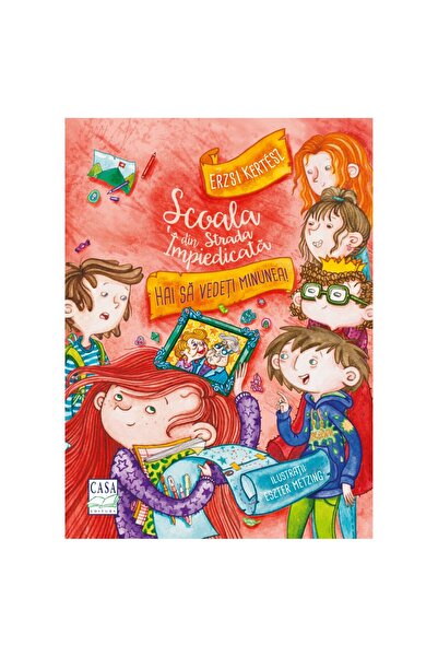 Editura Casa Come see the miracle! - The School on the Obstructed Street Series