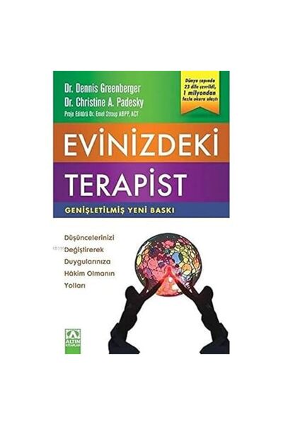 Alfa Yayınları Evinizdeki Terapist: Düşüncelerinizi Değiştirerek Duygularınıza Hakim Olmanın Yolları