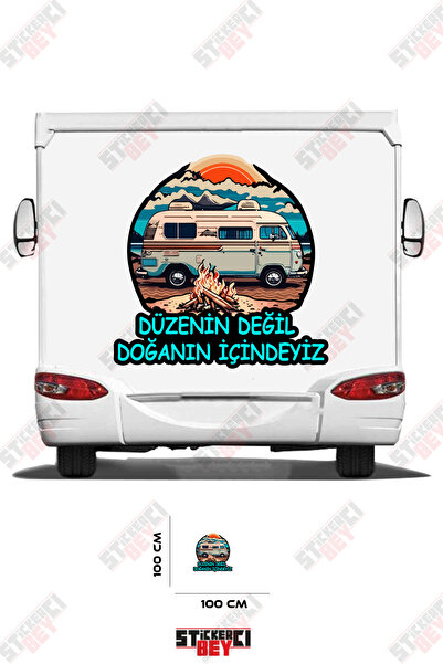 STİCKERCI BEY DÜZENİN DEĞİL DOĞANIN İÇİNDEYİZ YAZILI KARAVAN STİCKER KAPLAMA
