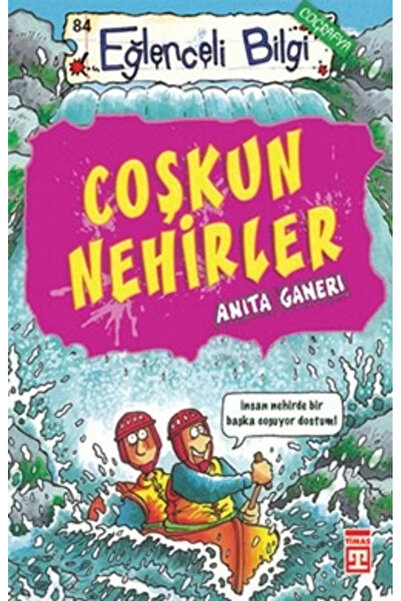 Timaş Yayınları Coşkun Nehirler kitabı Anita Ganeri  Timaş Yayınları