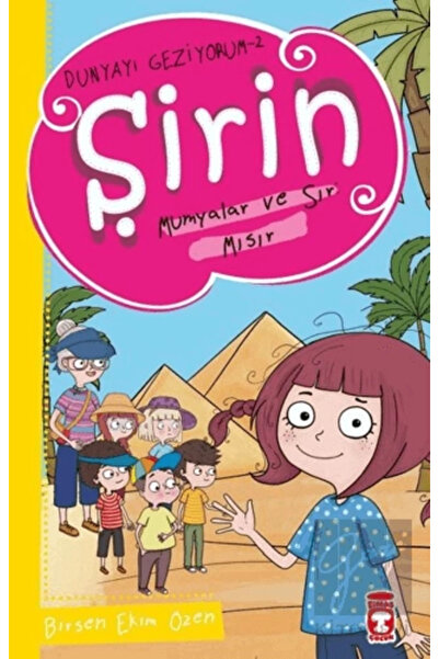 Timaş Çocuk Şirin Mumyalar Ve Sır: Mısır - Dünyayı Geziyorum 2