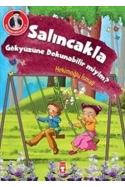 Timaş Çocuk Salıncakla Gökyüzüne Dokunabilir Miyim?