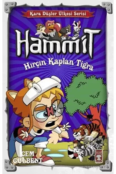 Timaş Çocuk Hammit Kara Düşler Kalesi - Hırçın Kaplan Tigra