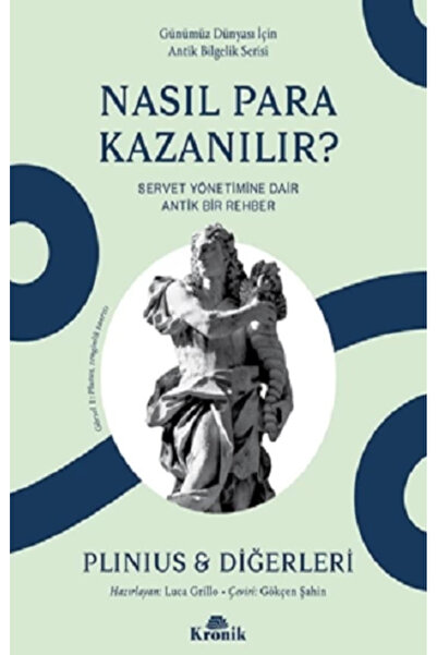 Kronik Kitap Nasıl Para Kazanılır? / Yaşlı Plinius / Kronik Kitap / 978625622...