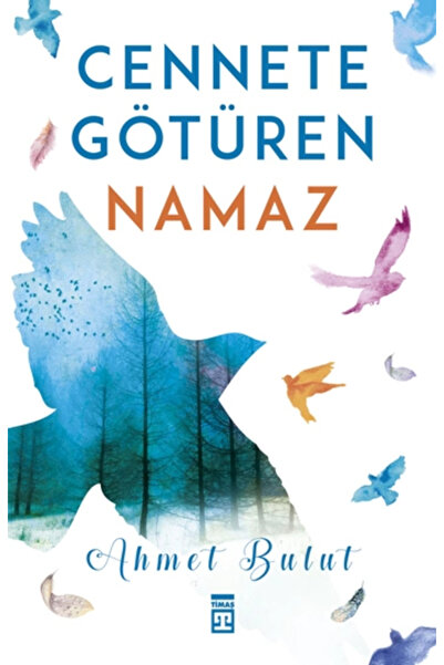 Timaş Yayınları Cennete Götüren Namaz Ahmet Bulut