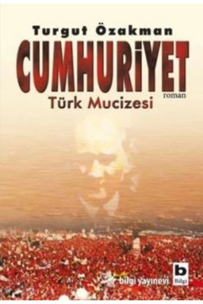 Bilgi Yayınevi Cumhuriyet Türk Mucizesi Birinci Kitap
