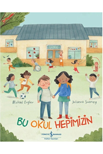 TÜRKİYE İŞ BANKASI KÜLTÜR YAYINLARI Bu Okul Hepimizin