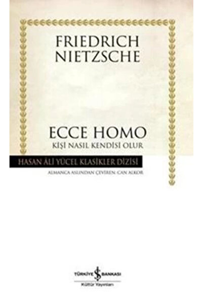 TÜRKİYE İŞ BANKASI KÜLTÜR YAYINLARI Ecce Homo (ciltli)