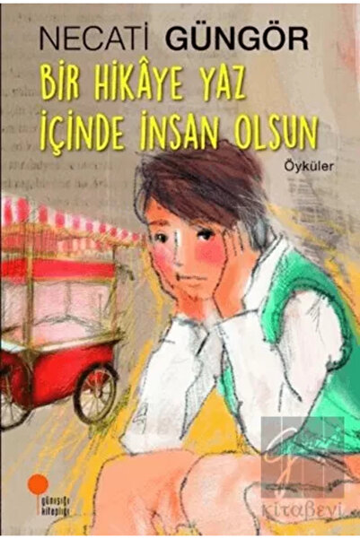 Günışığı Kitaplığı Bir Hikaye Yaz Içinde Insan Olsun