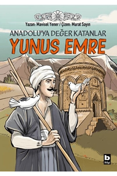 Bilgi Yayınevi Anadolu’ya Değer Katanlar - Yunus Emre kitabı güncel Mavisel Y...