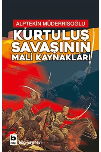 Bilgi Yayınevi Kurtuluş Savaşının Mali Kaynakları