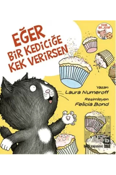Bilgi Yayınevi Eğer Bir Kediciğe Kek Verirsen /laura Numeroff / Çocuk