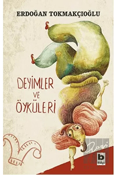 Bilgi Yayınevi Deyimler Ve Öyküleri- Erdoğan Tokmakçıoğlu