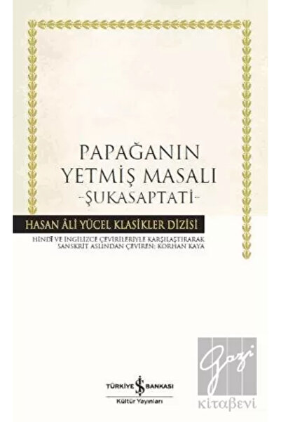 TÜRKİYE İŞ BANKASI KÜLTÜR YAYINLARI Papağanın Yetmiş Masalı - Şukasaptati (Ci...