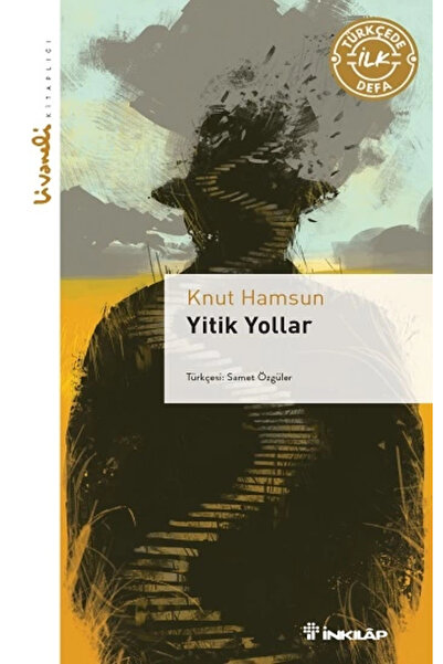 İnkılap Kitabevi Yitik Yollar - Livaneli Kitaplığı / Knut Hamsun / İnkılap Ki...