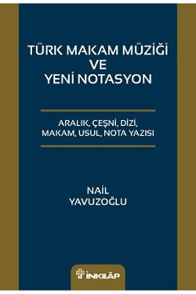 İnkılap Kitabevi Türk Makam Müziği Ve Yeni Notasyon & Aralık, Çeşni, Dizi, Ma...