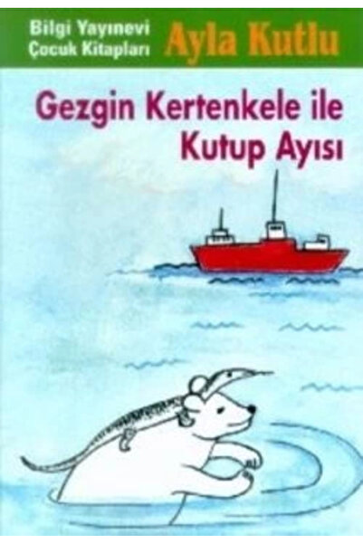 Bilgi Yayınevi Gezgin Kertenkele Ile Kutup Ayısı