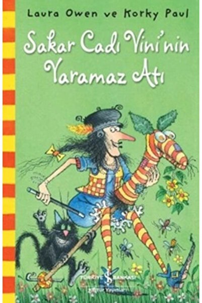 TÜRKİYE İŞ BANKASI KÜLTÜR YAYINLARI Sakar Cadı Vini’nin Yaramaz Atı