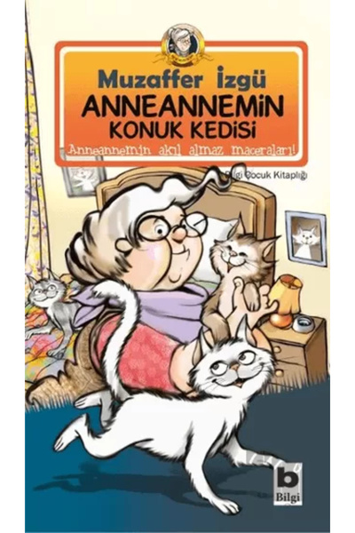 Bilgi Yayınevi Anneannemin Konuk Kedisi /m.izgü