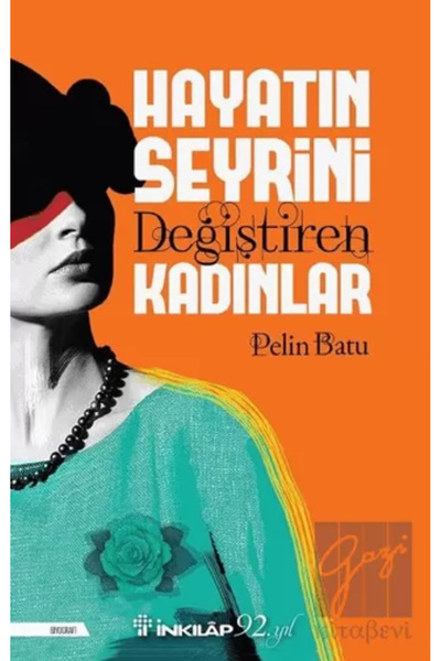 İnkılap Kitabevi Hayatın Seyrini Değiştiren Kadınlar