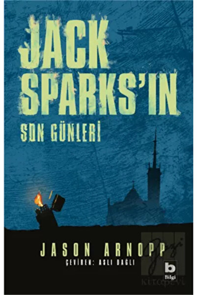 Bilgi Yayınevi Jack Sparks’ın Son Günleri Jason Arnopp Kitabı 360 Sayfa Bilgi...
