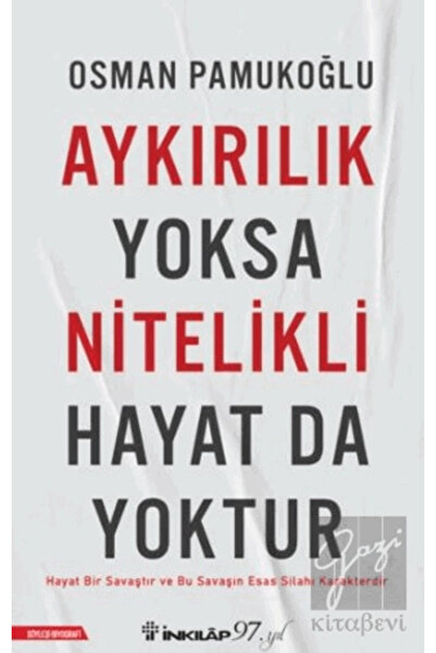İnkılap Kitabevi Aykırılık Yoksa Nitelikli Hayat da Yoktur
