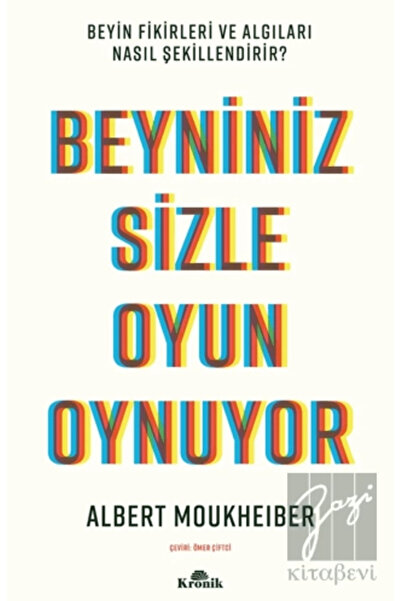 Kronik Kitap Beyniniz Sizle Oyun Oynuyor Beyin Fikirleri ve Algıları Nasıl Şe...