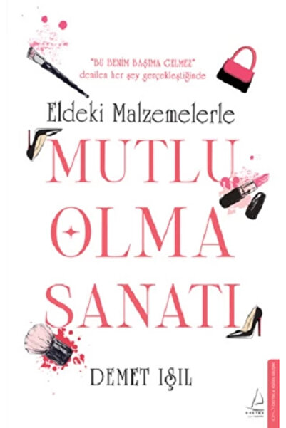 Destek Yayınları Eldeki Malzemelerle Mutlu Olma Sanatı / Destek Yayınları / D...