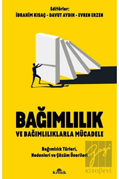 Kronik Kitap Bağımlılık Ve Bağımlılıklarla Mücadele Bağımlılık Türleri, Neden...