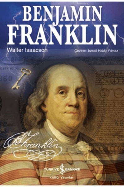 TÜRKİYE İŞ BANKASI KÜLTÜR YAYINLARI Benjamin Franklin