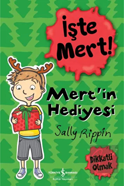 TÜRKİYE İŞ BANKASI KÜLTÜR YAYINLARI Işte Mert! – Mert’in Hediyesi – Dikkatli ...