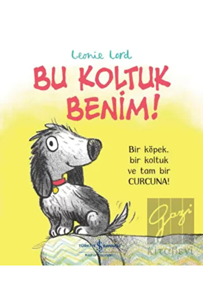 TÜRKİYE İŞ BANKASI KÜLTÜR YAYINLARI Bu Koltuk Benim!