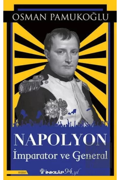 İnkılap Kitabevi Napolyon Imparator Ve General / Osman Pamukoğlu / / 9789751042750