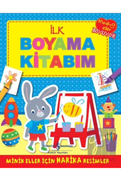 TÜRKİYE İŞ BANKASI KÜLTÜR YAYINLARI İlk Boyama Kitabım