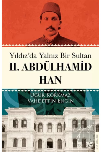 Destek Yayınları Yıldız’da Yalnız Bir Sultan II. Abdülhamid Han