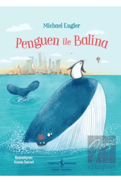 TÜRKİYE İŞ BANKASI KÜLTÜR YAYINLARI Penguen İle Balina
