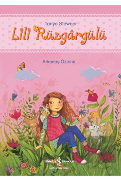 TÜRKİYE İŞ BANKASI KÜLTÜR YAYINLARI Lili Rüzgargülü - Tanya Stewner Lili Rüzg...