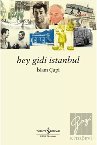 TÜRKİYE İŞ BANKASI KÜLTÜR YAYINLARI Hey Gidi İstanbul