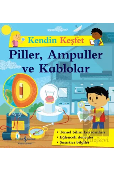 TÜRKİYE İŞ BANKASI KÜLTÜR YAYINLARI Kendin Keşfet Piller Ampuller ve Kablolar